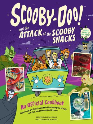 cover image of Scooby-Doo! and the Attack of the Scooby Snacks [An Official Cookbook]